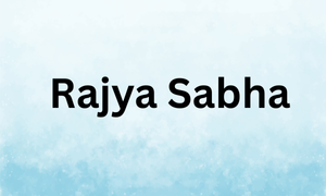 Rajya Sabha